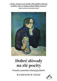Dobré dôvody na zlé pocity - Randolph M. Nesse 1