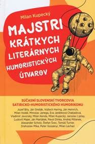 Majstri krátkych literárnych humoristických útvarov - Kupecký Milan