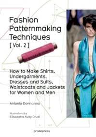 Fashion Patternmaking Techniques, Volume 2: Women and Men - How to Make Shirts, Undergarments, Dresses and Suits, Waistcoats, Mens Jackets - autor neuvedený