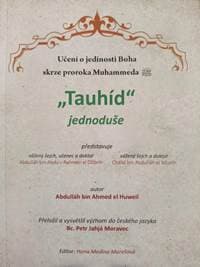 Tauhíd jednoduše - Učení o jedinosti Boha skrze proroka Mohammeda - Ibn Ahmed el Huweil Abdulláh