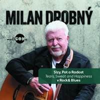Slzy, pot a radost v Rock & Blues - Milan Drobný 1