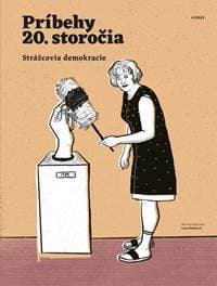 Príbehy 20. storočia - Strážcovia demokracie - autor neuvedený