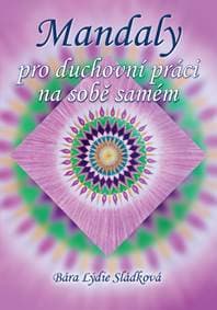 Mandaly pro duchovní práci na sobě samém - Bára Lýdie Sládková, Ranka Tučková 1