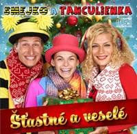 Smejko a Tanculienka: Štastné a veselé - CD - Smejko a Tancilienka