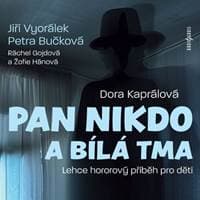 Audiokniha Pan Nikdo a bílá tma (CD) - Dora Kaprálová