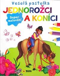 Veselá pastelka Jednorožci a koníci - autor neuvedený