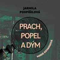 Audiokniha Prach, popel a dým (CD) - Jarmila Pospíšilová, Marie Štípková