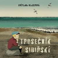 Audiokniha Trosečník sibiřský (CD) - Světlana Glaserová, Světlana Glaserová, Jan Zadražil