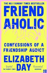 Friendaholic - Elizabeth Day, HarperCollins Publishers 1