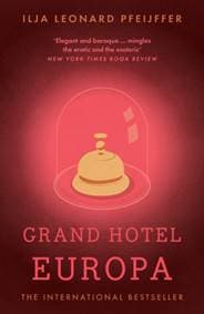 Grand Hotel Europa - Ilja Leonard Pfeijffer, HarperCollins Publishers