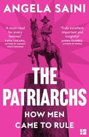 The Patriarchs - Angela Saini, HarperCollins Publishers
