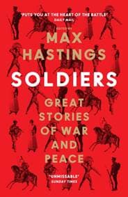 Soldiers - Max Hastings, William Collins