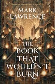 The Book That Wouldn’t Burn - Mark Lawrence, Harper Voyager