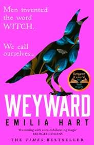 Weyward - Emilia Hart, The Borough Press