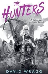 The Hunters - David Wragg, HarperCollins Publishers