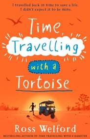Time Travelling with a Tortoise - Ross Welford, HarperCollins Publishers