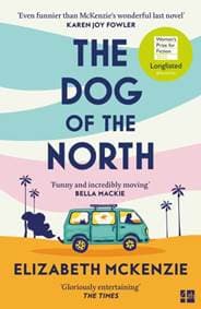 The Dog of the North - Elizabeth McKenzie, Fourth Estate 1
