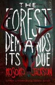 The Forest Demands Its Due - Kosoko Jackson, HarperCollins Publishers