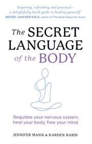 The Secret Language of the Body - Jennifer Mann, Karden Rabin, Harper Thorsons