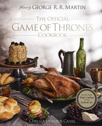 The Official Game of Thrones Cookbook - Chelsea Monroe-Cassel, Harper Voyager 1
