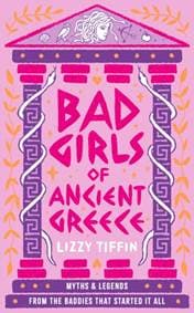 Bad Girls of Ancient Greece - Lizzy Tiffin, HarperNorth 1