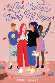The Love Curse of Melody McIntyre - Robin Talley, HarperCollins 1