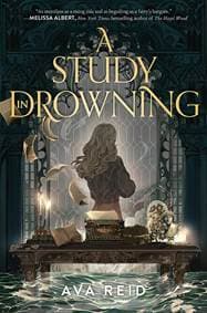 A Study in Drowning - Ava Reid, Harper Teen
