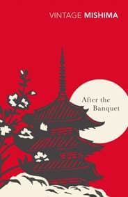 After the Banquet - Yukio Mishima, Vintage Publishing 1
