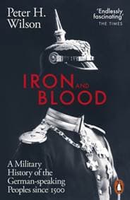 Iron and Blood - Peter H. Wilson, Penguin Books