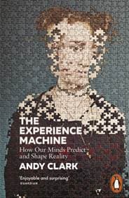 The Experience Machine - Andy Clark, Penguin Books 1