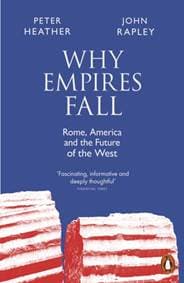 Why Empires Fall - John Rapley, Peter Heather, Penguin Books