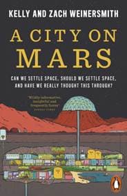 A City on Mars - Dr. Kelly Weinersmith, Zach Weinersmith, Penguin Books Ltd 1