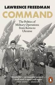 Command - Sir Lawrence Freedman, Penguin Books Ltd 1