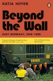 Beyond the Wall - Katja Hoyer, Penguin Books Ltd 1