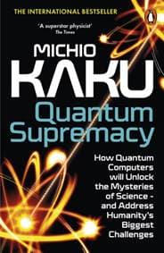 Quantum Supremacy - Michio Kaku, Penguin Books 1
