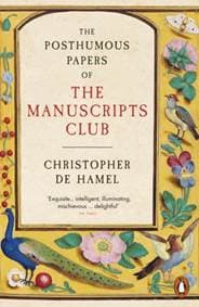 The Posthumous Papers of the Manuscripts Club - Christopher de Hamel, Penguin Books
