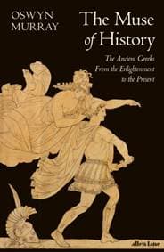 The Muse of History - Oswyn Murray, Allen Lane 1