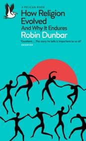 How Religion Evolved - Robin Dunbar, Pelican 1