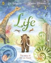 Life - Elli Woollard, Penguin Random House Children's UK 1