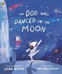 The Dog Who Danced on the Moon - John Boyne, Puffin