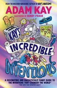Kay’s Incredible Inventions - Adam Kay, Puffin 1