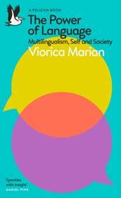 The Power of Language - Viorica Marian, Pelican