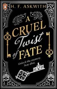 A Cruel Twist of Fate - H. F. Askwith, Penguin Random House Children's UK 1