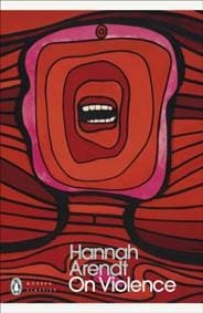 On Violence - Hannah Arendt, Penguin Books Ltd