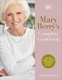 Mary Berry's Complete Cookbook - Mary Berry, DK