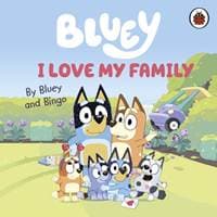 Bluey: I Love My Family - Bluey, Ladybird 1