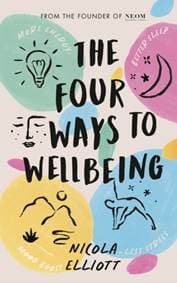 The Four Ways to Wellbeing - Nicola Elliott, Penguin Life