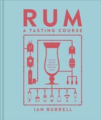 Rum A Tasting Course - Ian Burrell, Dorling Kindersley Ltd 1