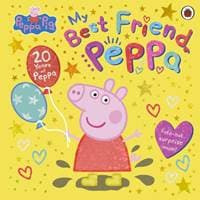 Peppa Pig: My Best Friend Peppa: 20th Anniversary Picture Book - Peppa Pig, Penguin Random House Children's UK