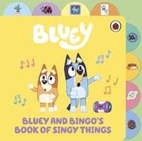 Bluey: Bluey and Bingo’s Book of Singy Things - Bluey, Penguin Random House Children's UK 1